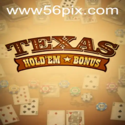 Exploring Texas Hold'em Bonus: Rules and Gameplay with a Focus on 56pix PH Login